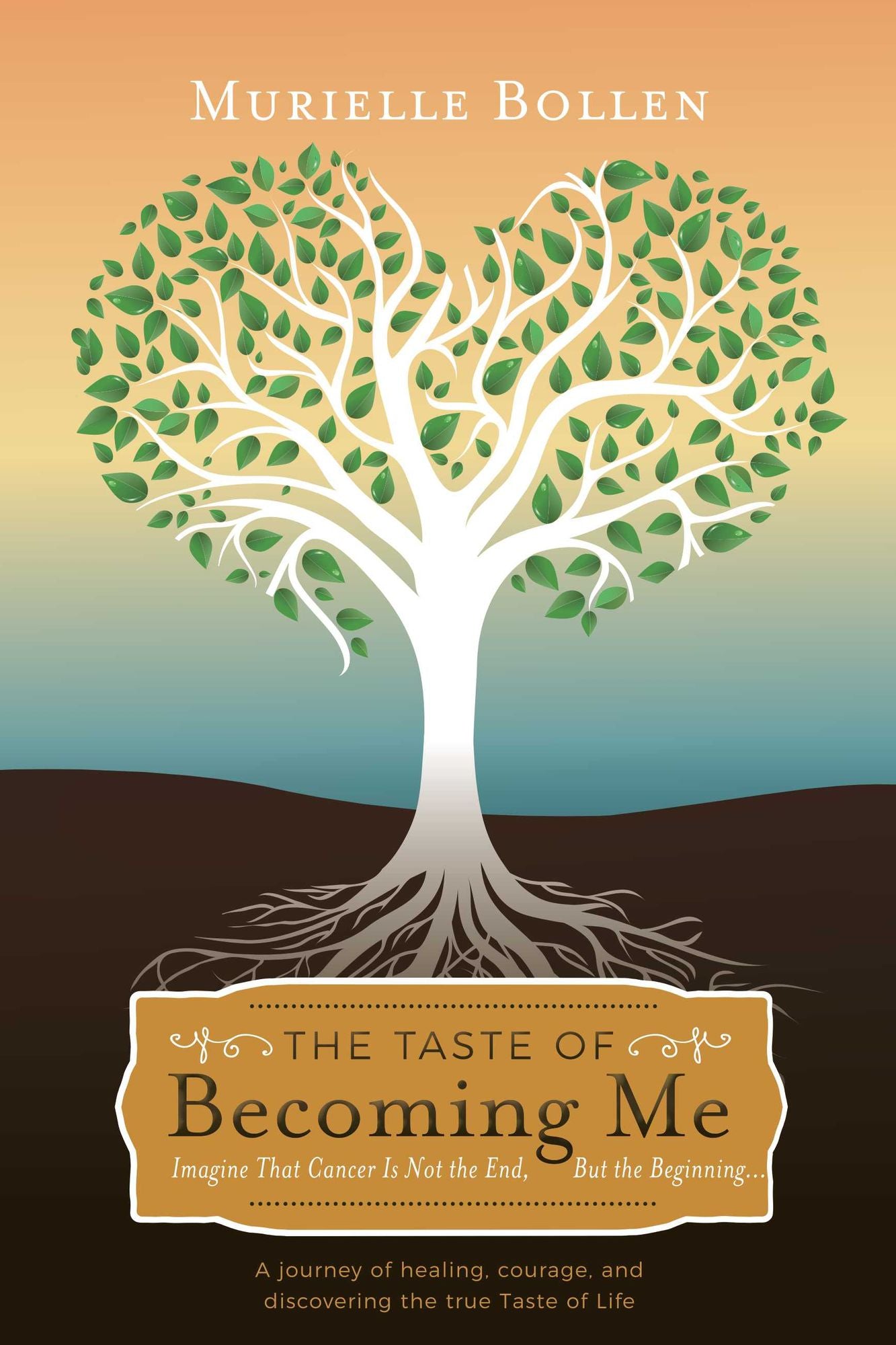 The Taste of Becoming Me: Imagine That Cancer Is Not the End, But the Beginning...