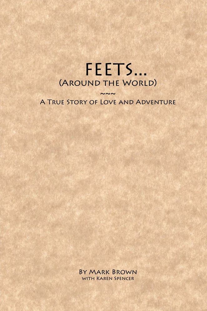 FEETS...Around the World: A True Story of Love and Adventure