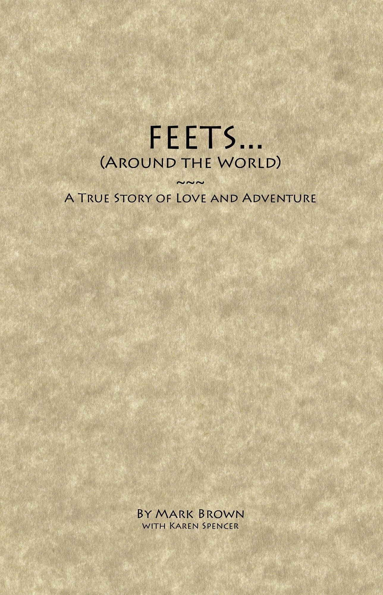 FEETS...Around the World: A True Story of Love and Adventure