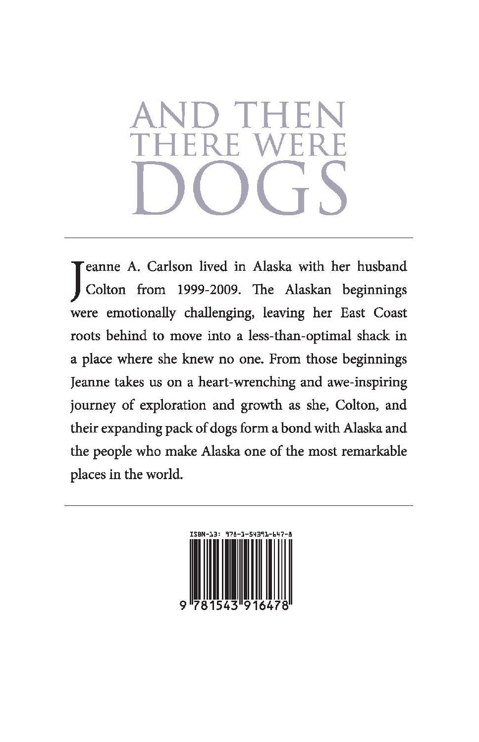 And Then There Were Dogs: A Story of Love, Growth, Connection, Sled Dogs, and Alaskan Adventure