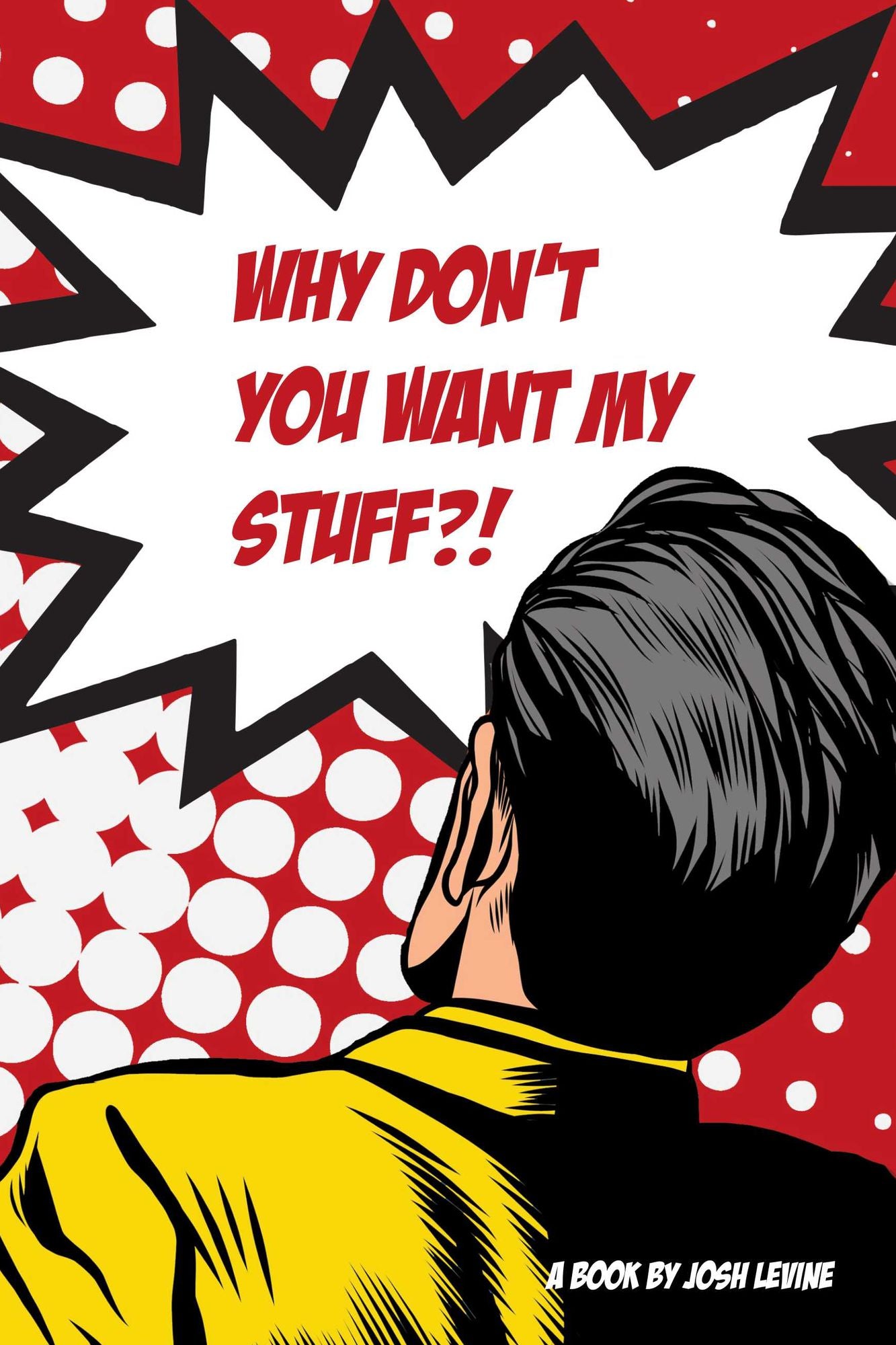 Why Don't You Want My Stuff