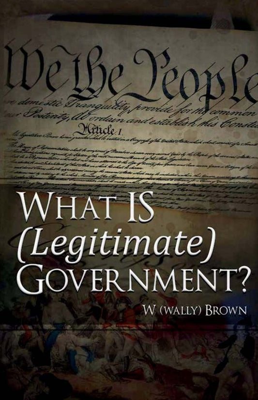 What Is (Legitimate) Government?