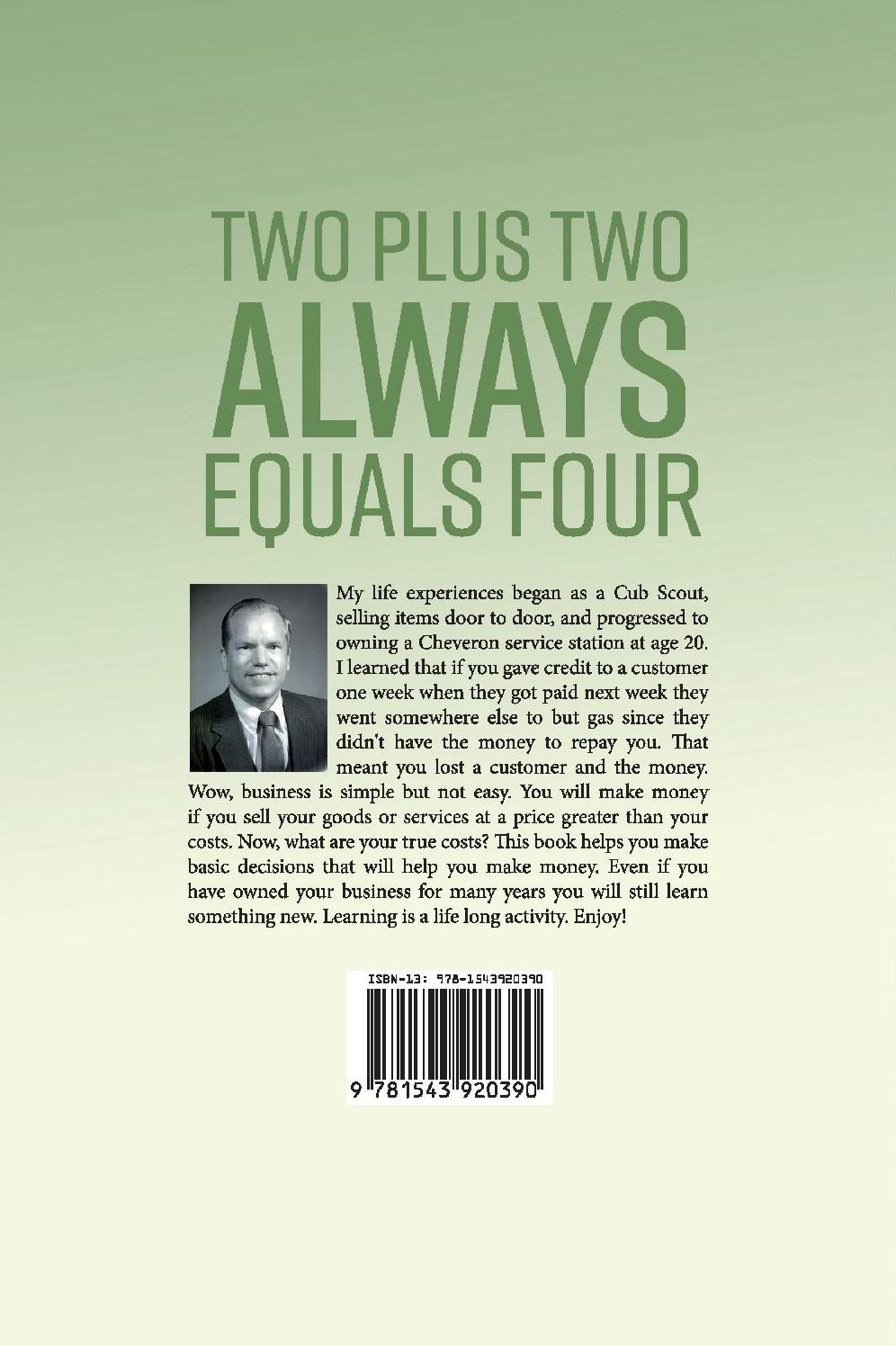 Two Plus Two Always Equals Four: Guide for Small Business Owners Who Want to Make Profits.