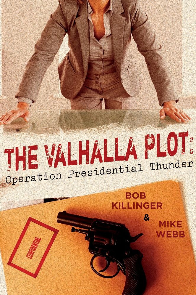 The Valhalla Plot: Operation Presidential Thunder