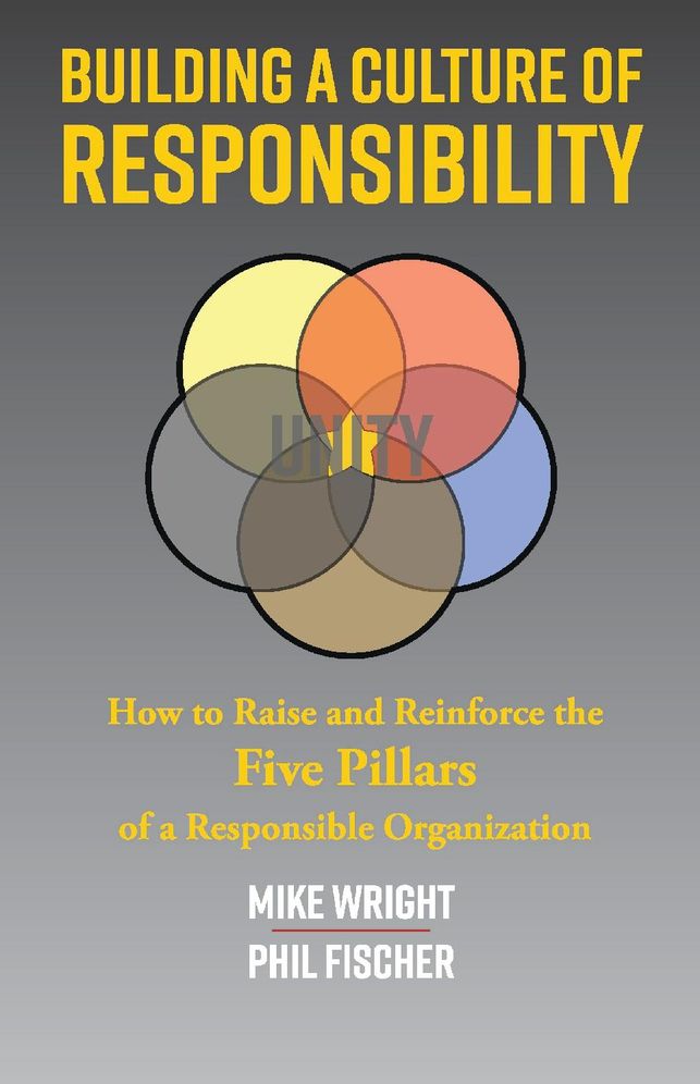 Building a Culture of Responsibility: How to Raise - And Reinforce - The Five Pillars of a Responsible Organization