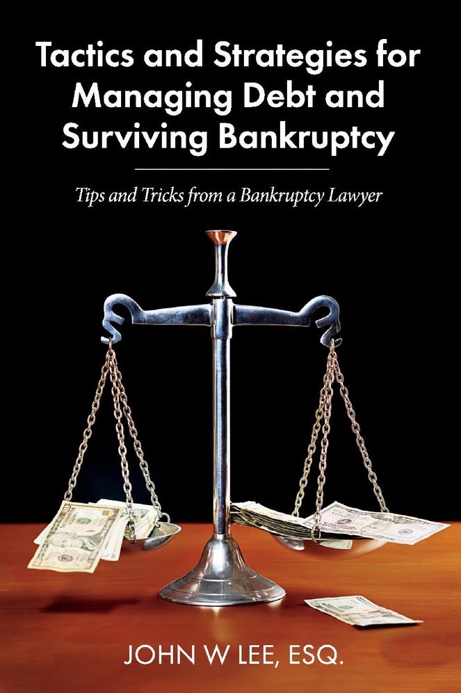 Tactics and Strategies for Managing Debt and Surviving Bankruptcy: Tips and Tricks from a Bankruptcy Lawyer