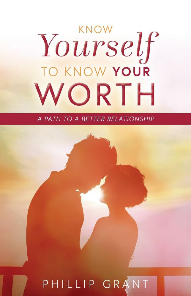 Know Yourself to Know Your Worth: A Path to a Better Relationship