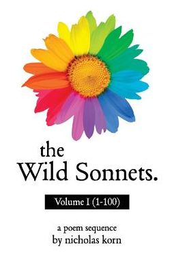 The Wild Sonnets: Volume I (1-100)