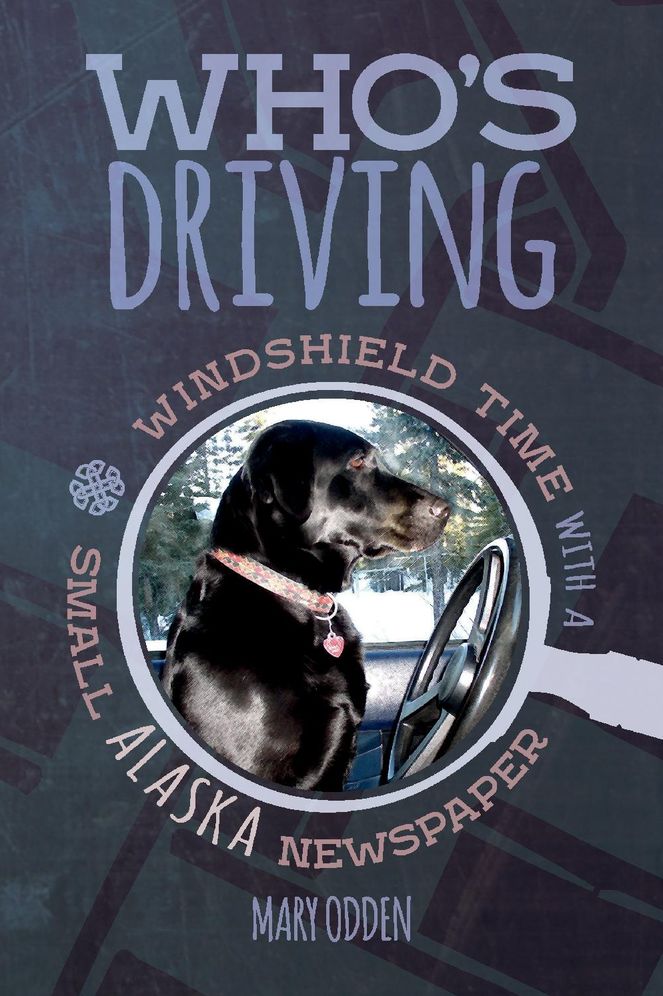 Who's Driving: Windshield Time with a Small Alaska Newspaper