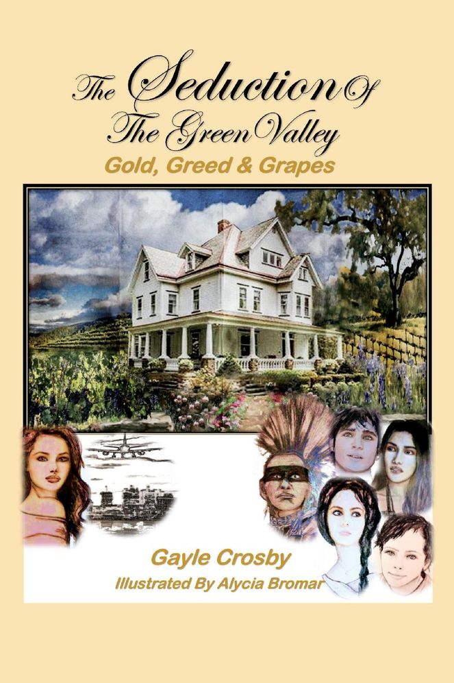 The Seduction of the Green Valley: Gold, Greed & Grapes