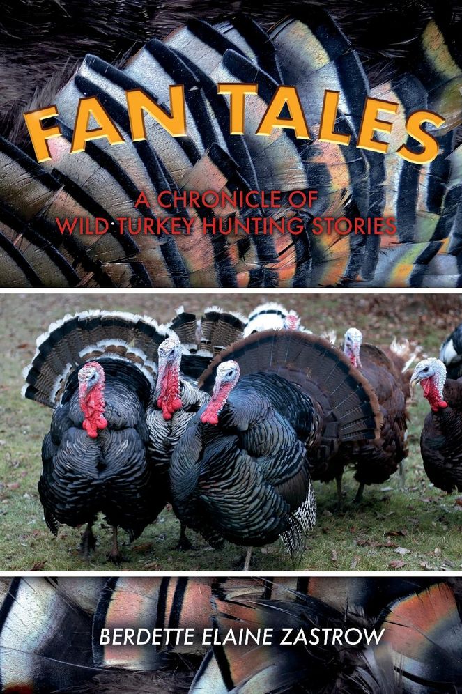 Fan Tales: A Chronicle of Wild Turkey Hunting Stories