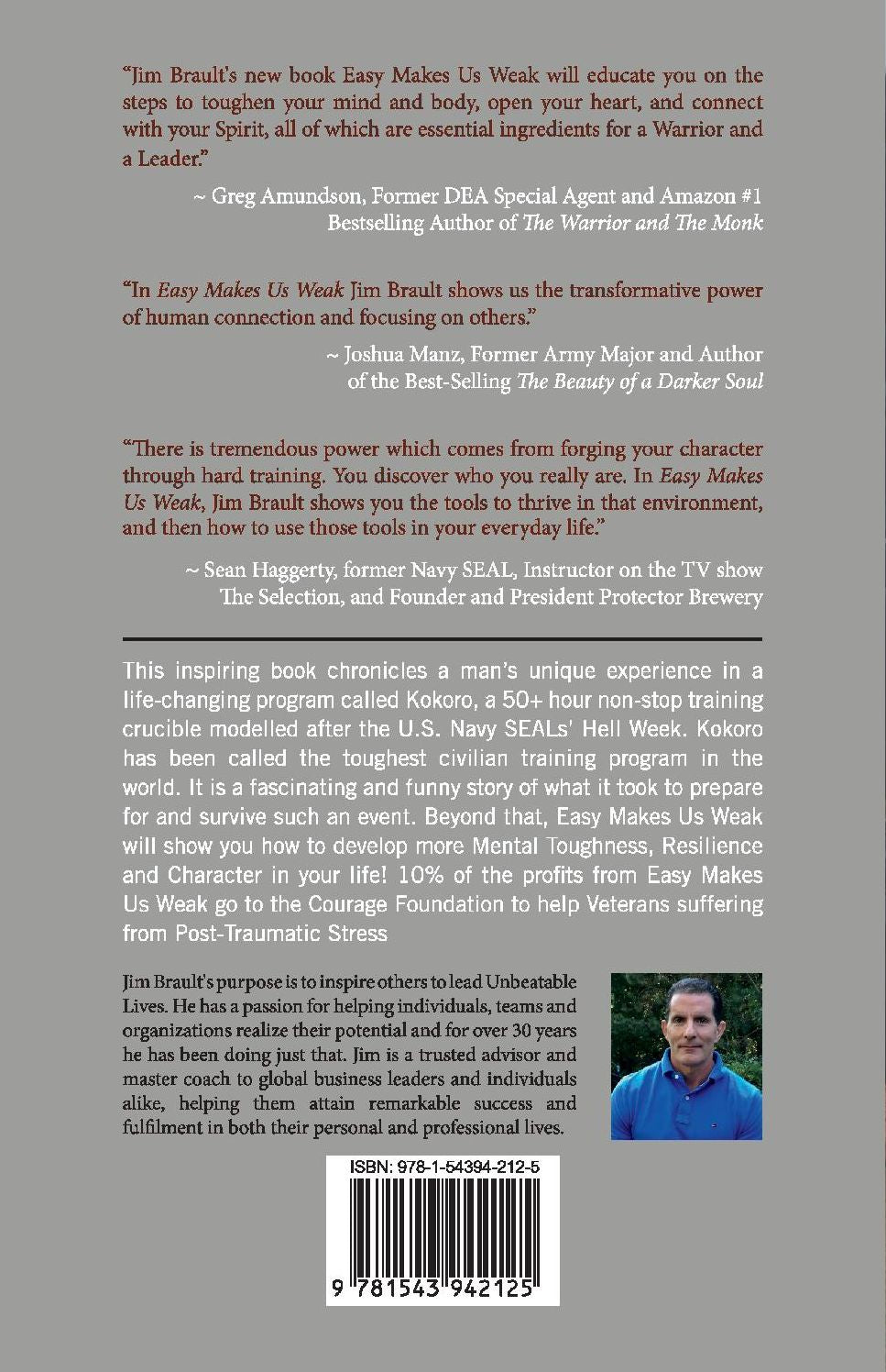Easy Makes Us Weak: Forging Mental Toughness, Resilience and Character