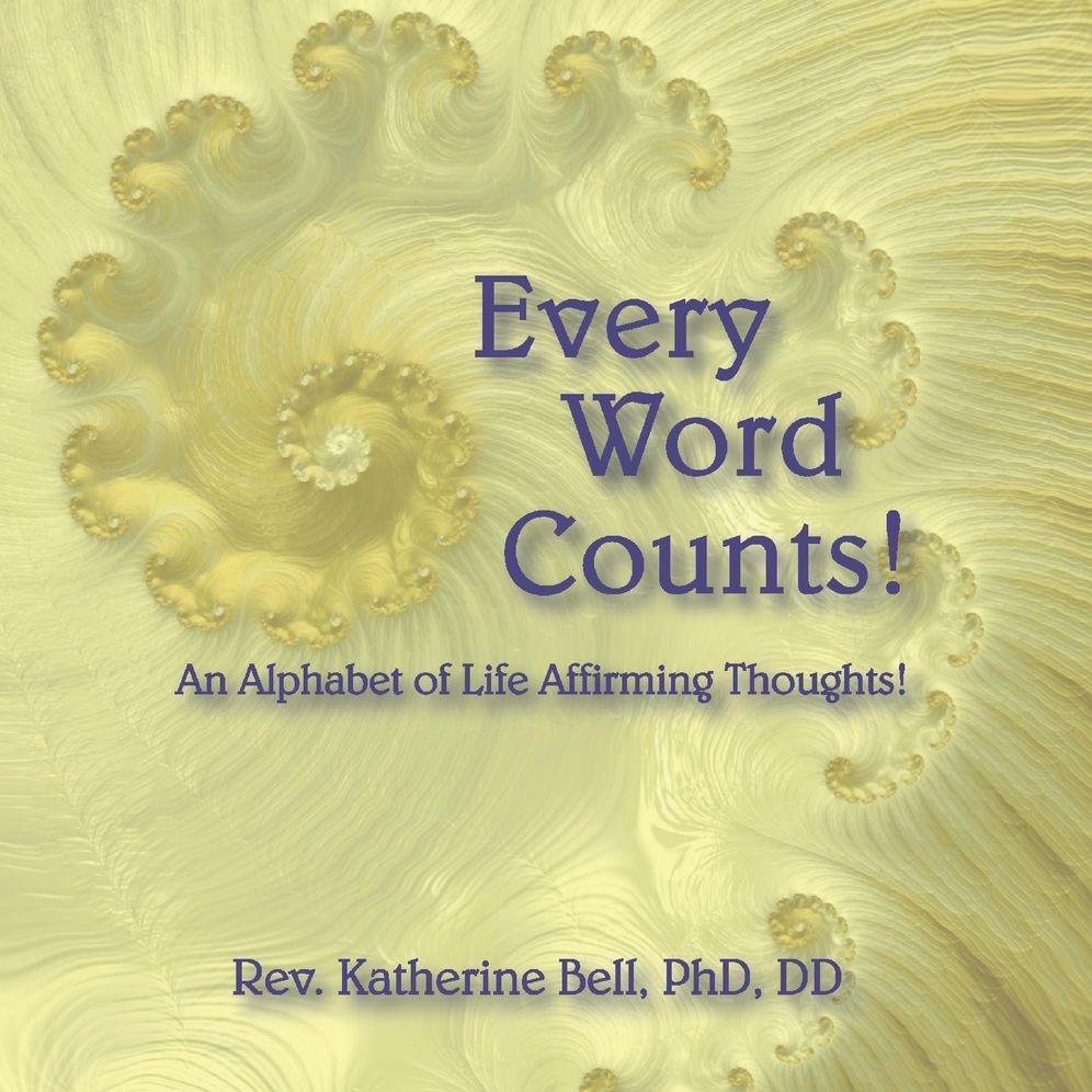 Every Word Counts: An Alphabet of Life Affirming Thoughts!