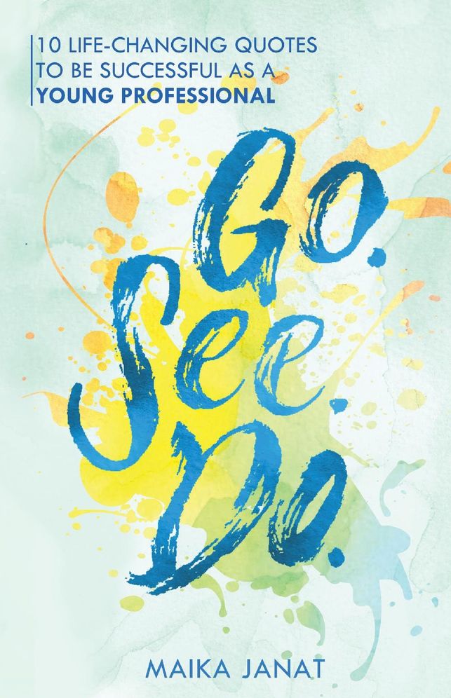 Go.See.Do.: 10 Life Changing Quotes to Be Successful as a Young Professional