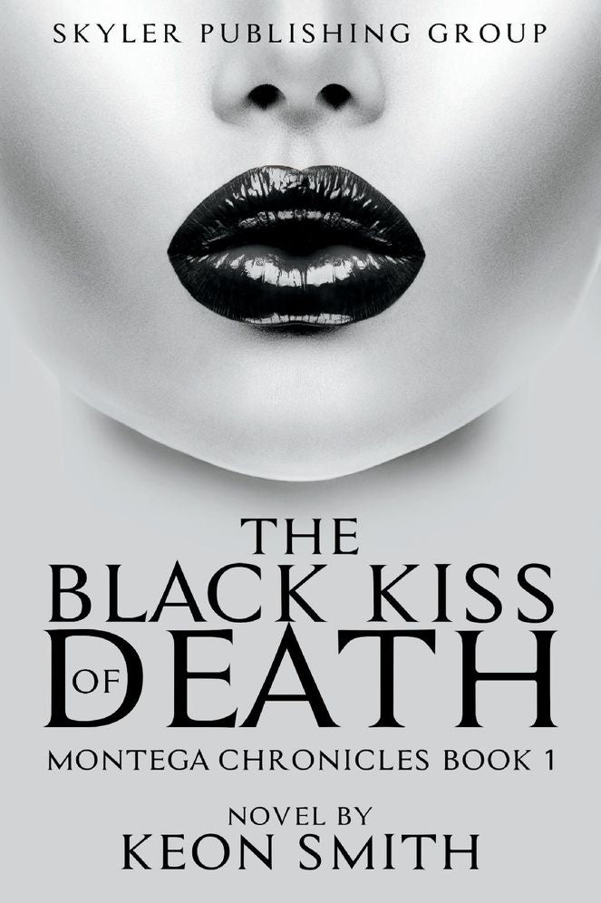 The Black Kiss of Death: Montega Chronicles Book 1