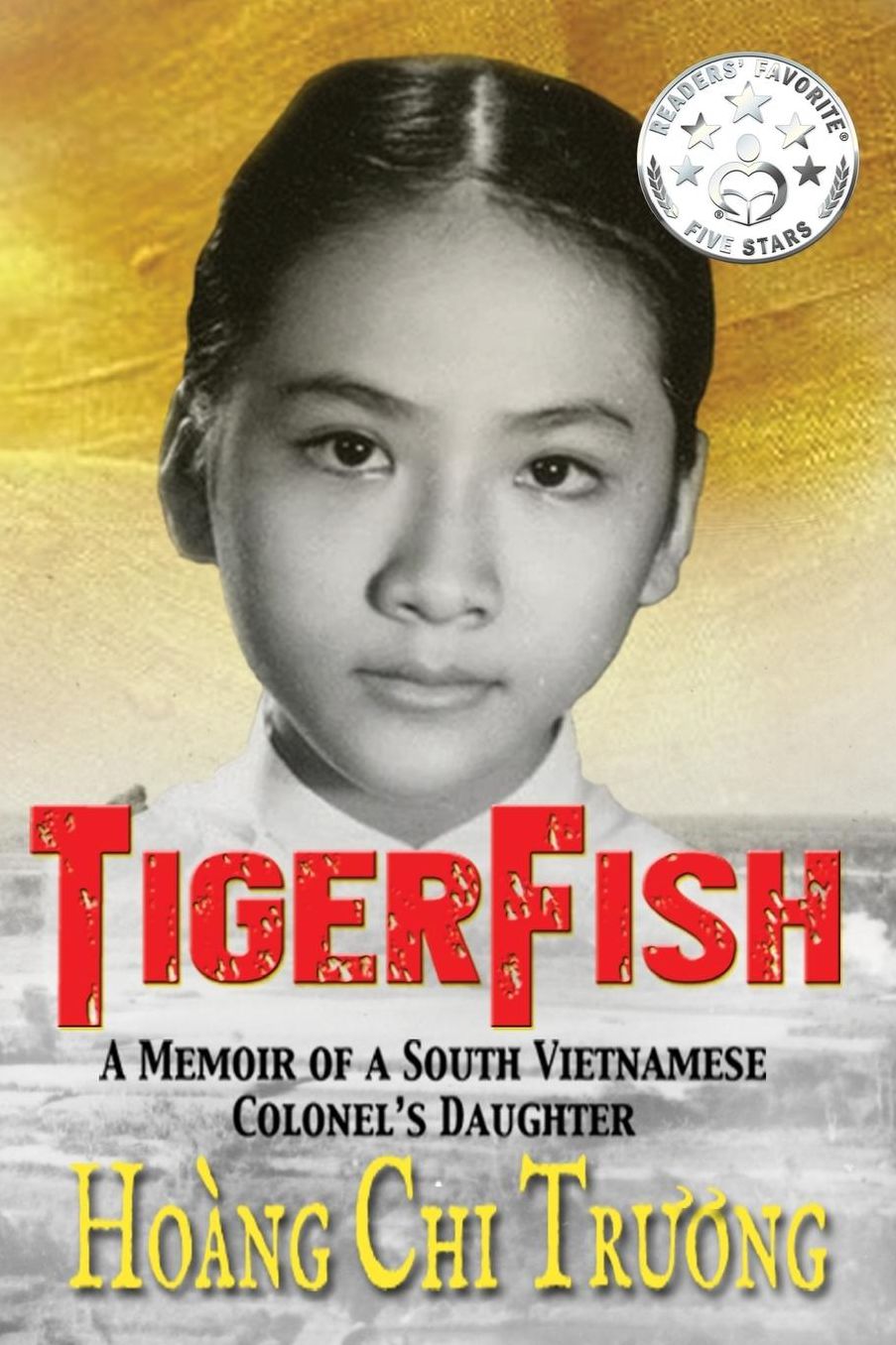 Tigerfish: A Memoir of a South Vietnamese Colonel's Daughter and Her Coming of Age in America
