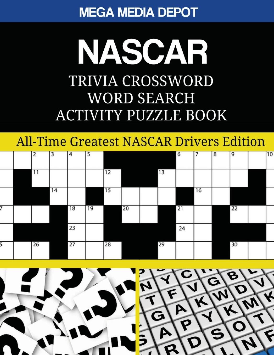 NASCAR Trivia Crossword Word Search Activity Puzzle Book: All-Time Greatest NASCAR Drivers Edition