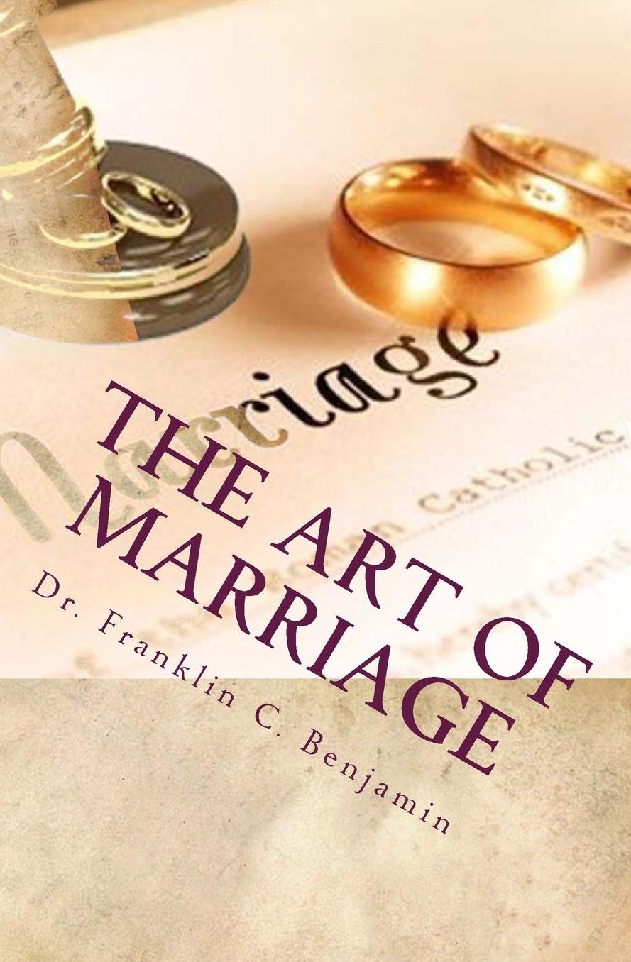 The Art of Marriage: The Secrets to Success in Marriage