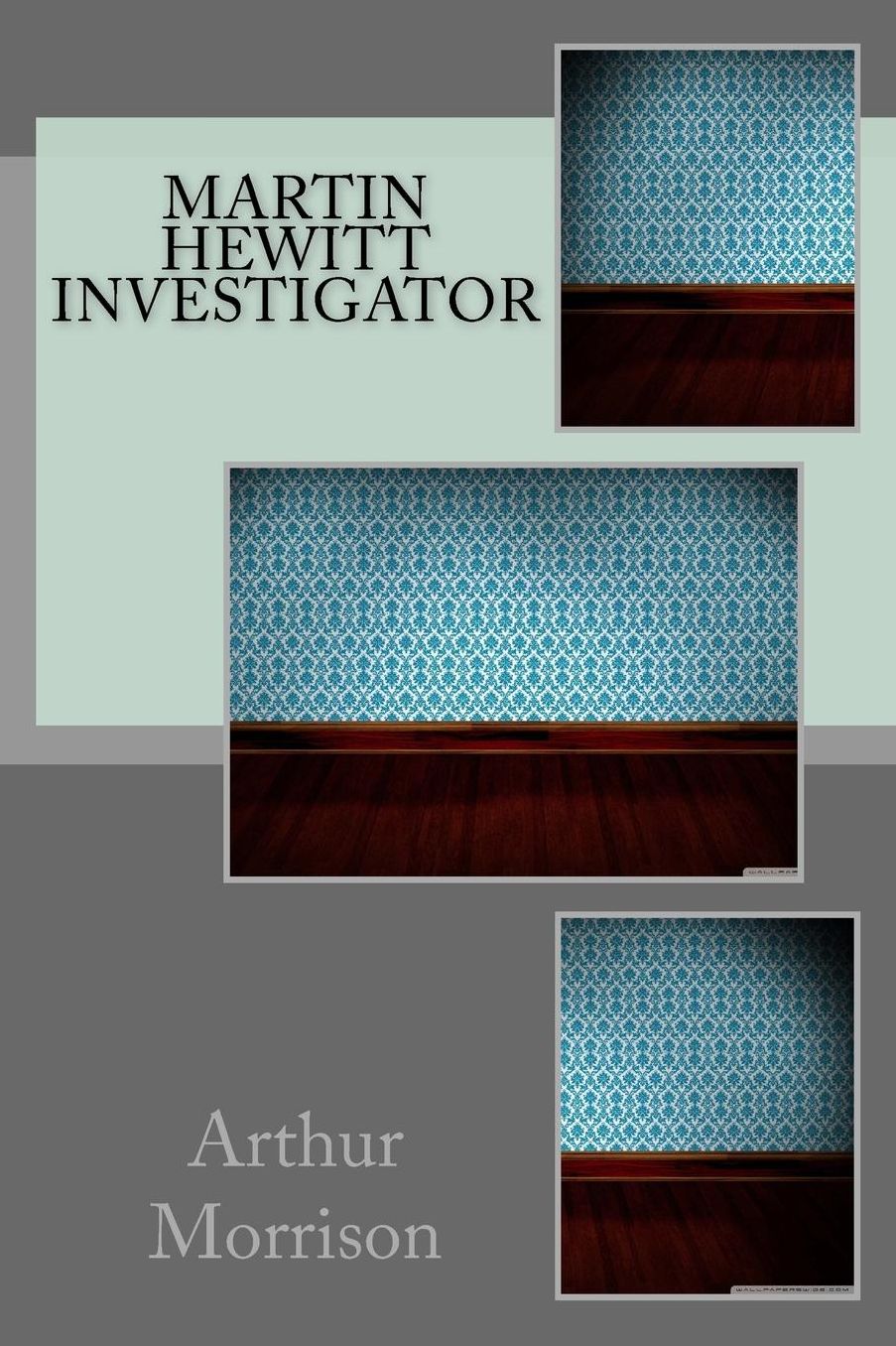Martin Hewitt Investigator