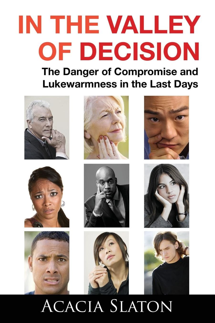 In the Valley of Decision: The Danger of Compromise and Lukewarmness in the Last Days
