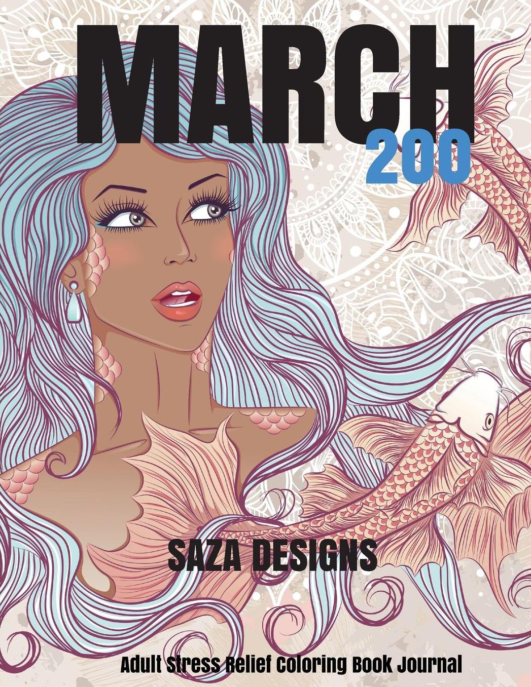 March 200: Stress Relief Adult Coloring Book Journal