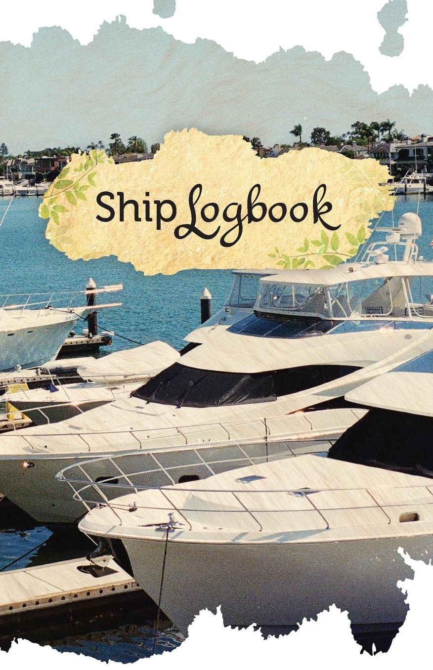 Ship Log Book: 50 Pages, 5.5" x 8.5" Yacht Lover