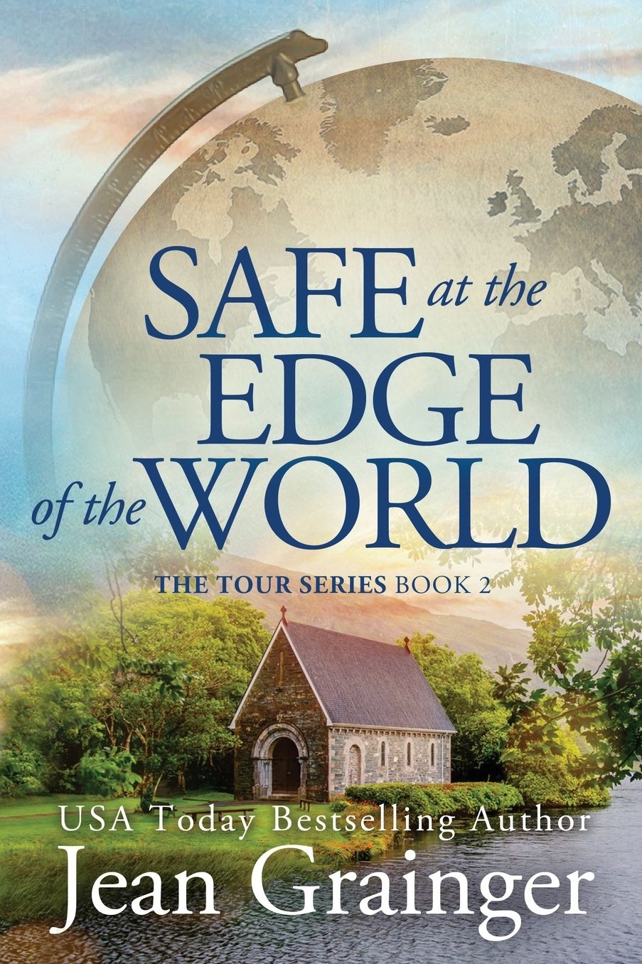 Safe at the Edge of the World: Sequel to The Tour