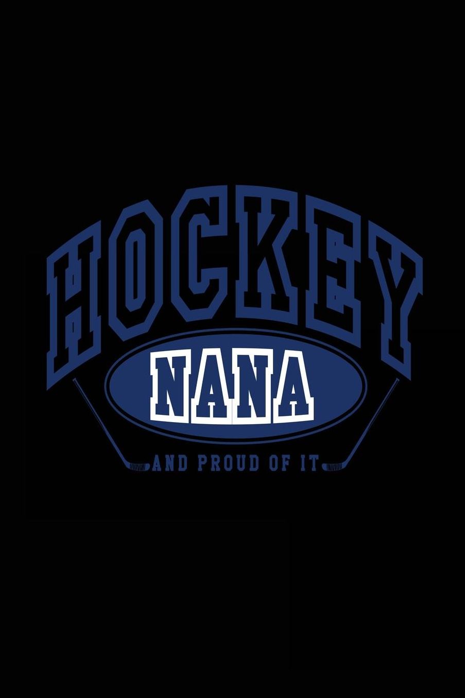 Hockey Nana: Gratitude Journal for Women, 6 X 9, 108 Lined Pages (Diary, Notebook, Journal)