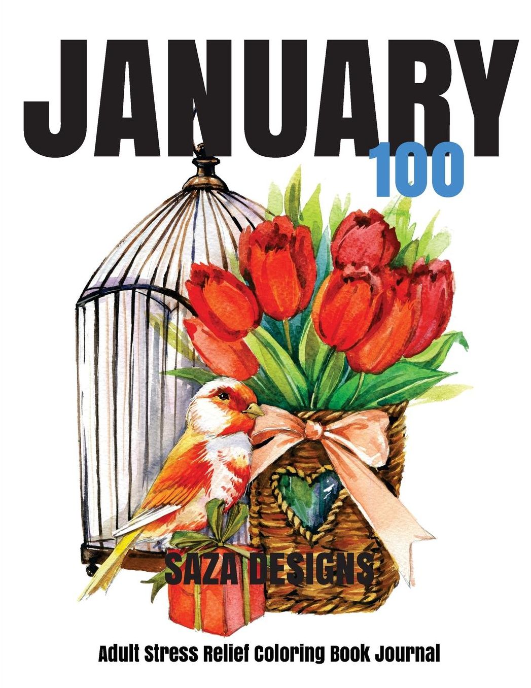 January 100: Stress Relief Adult Coloring Book Journal