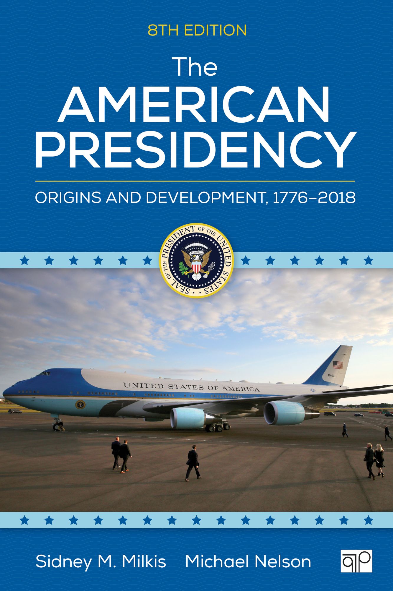 American Presidency: Origins and Development, 1776-2018