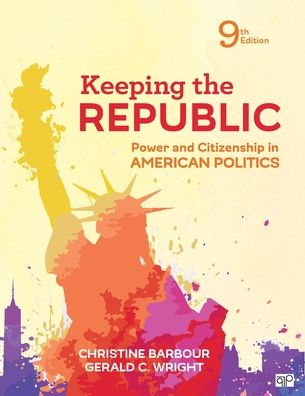 Keeping the Republic: Power and Citizenship in American Politics