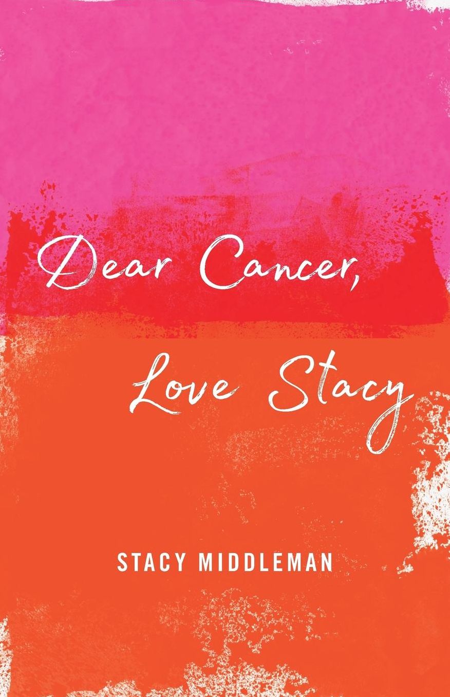 Dear Cancer, Love Stacy