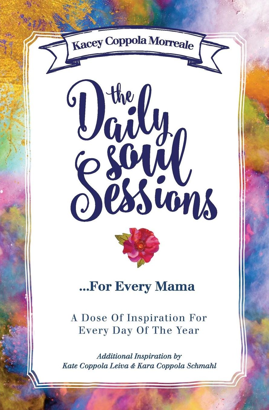 The Daily Soul Sessions For Every Mama: A Dose of Inspiration for Every Day of the Year