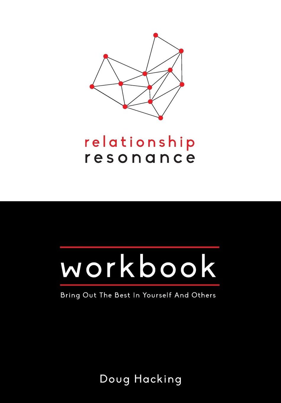 Relationship Resonance Workbook: Bring Out the Best in Yourself and Others