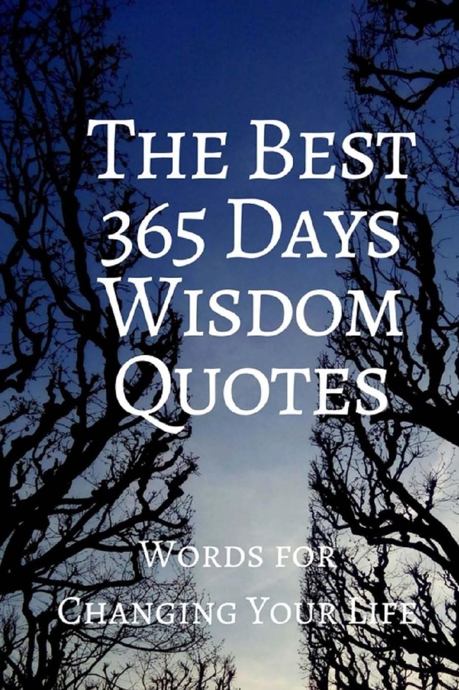 The Best 365 Days Wisdom Quotes: Words for Changing Your Life 6x9 Inches