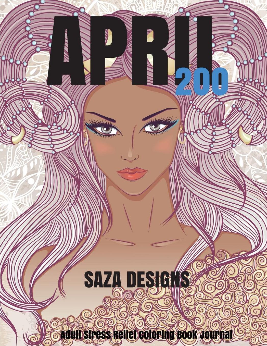 April 200: Stress Relief Adult Coloring Book Journal