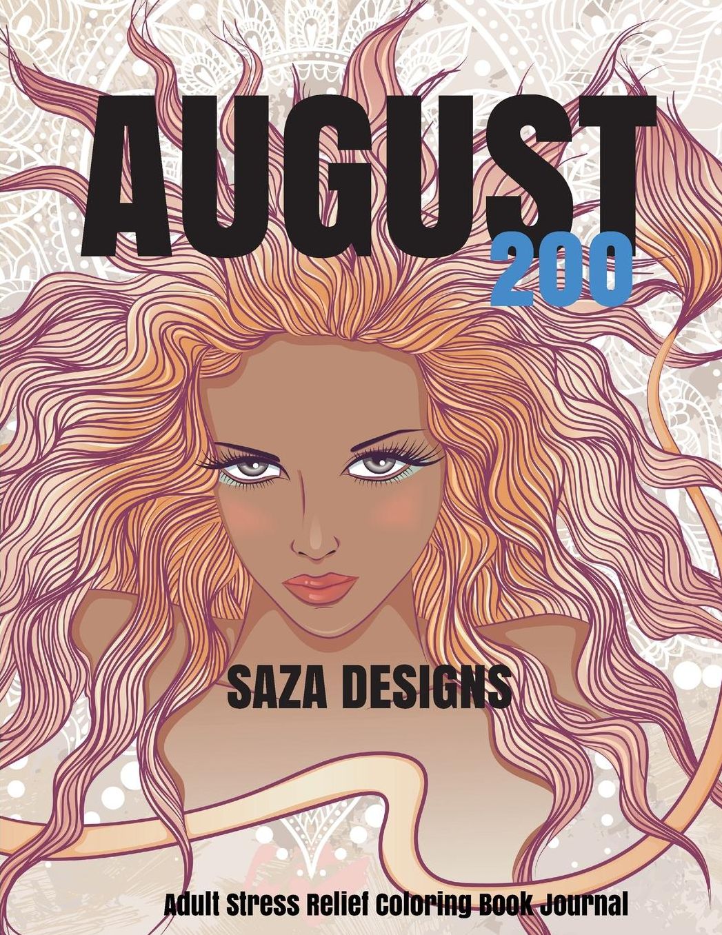 August 200: Stress Relief Adult Coloring Book Journal
