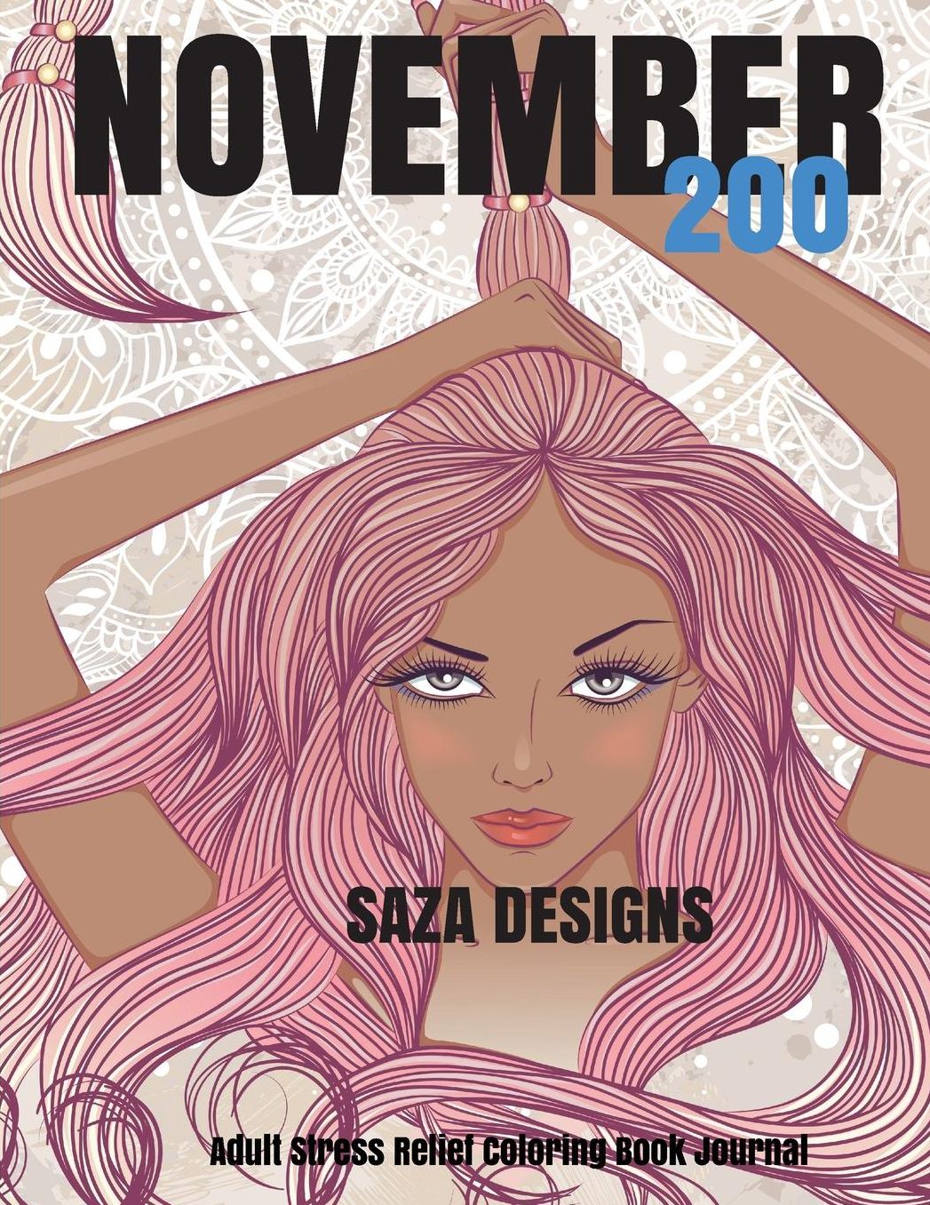 November 200: Stress Relief Adult Coloring Book Journal