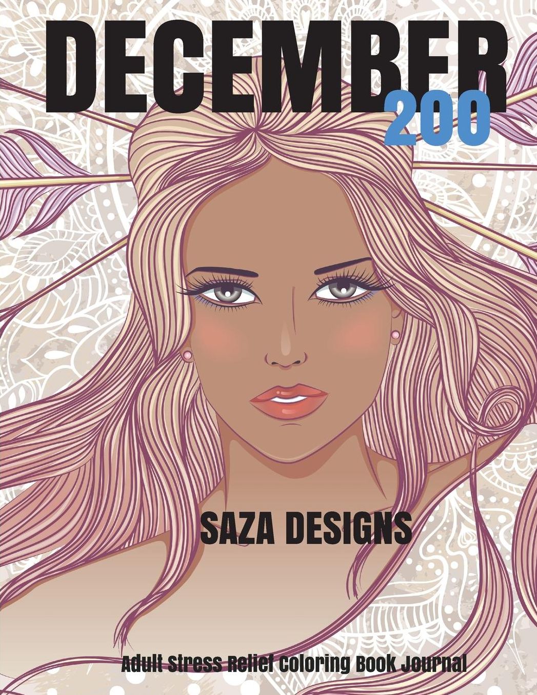 December 200: Stress Relief Adult Coloring Book Journal