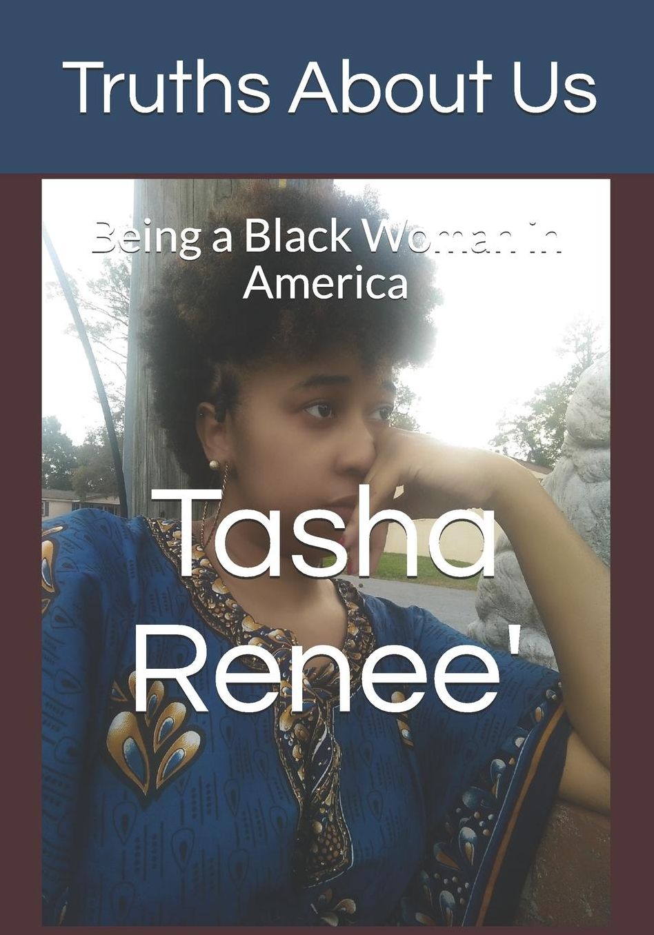 Truths about Us: Being a Black Woman in America