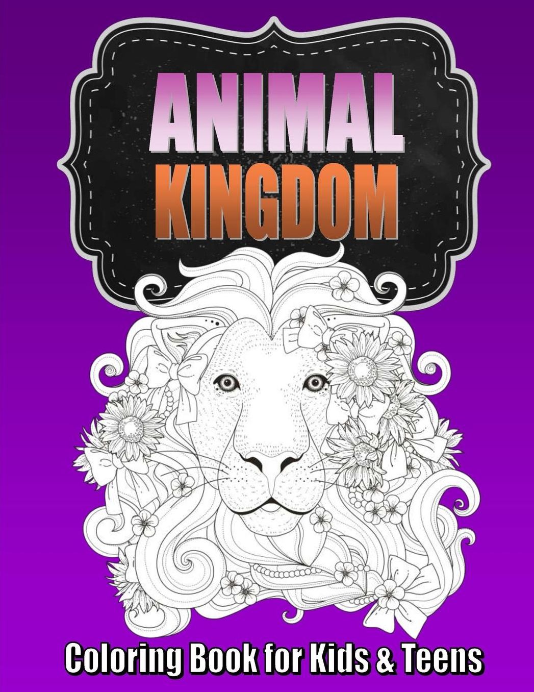 Animal Coloring Book for Older Kids amp; Teens #126; Perfect for Boys amp; Girls: Unique Teen Coloring Book with Zentangle amp; Mandala Animal Patterns for Hours of Relaxation for Kids