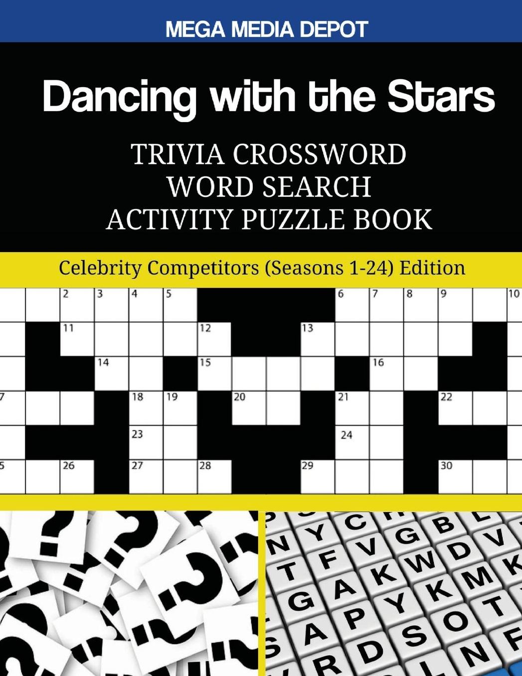 Dancing with the Stars Trivia Crossword Word Search Activity Puzzle Book: Celebrity Competitors (Seasons 1-24) Edition