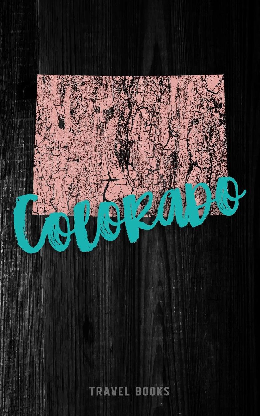 Travel Books Colorado: Blank Travel Journal, 5 x 8, 108 Lined Pages (Travel Planner & Organizer)