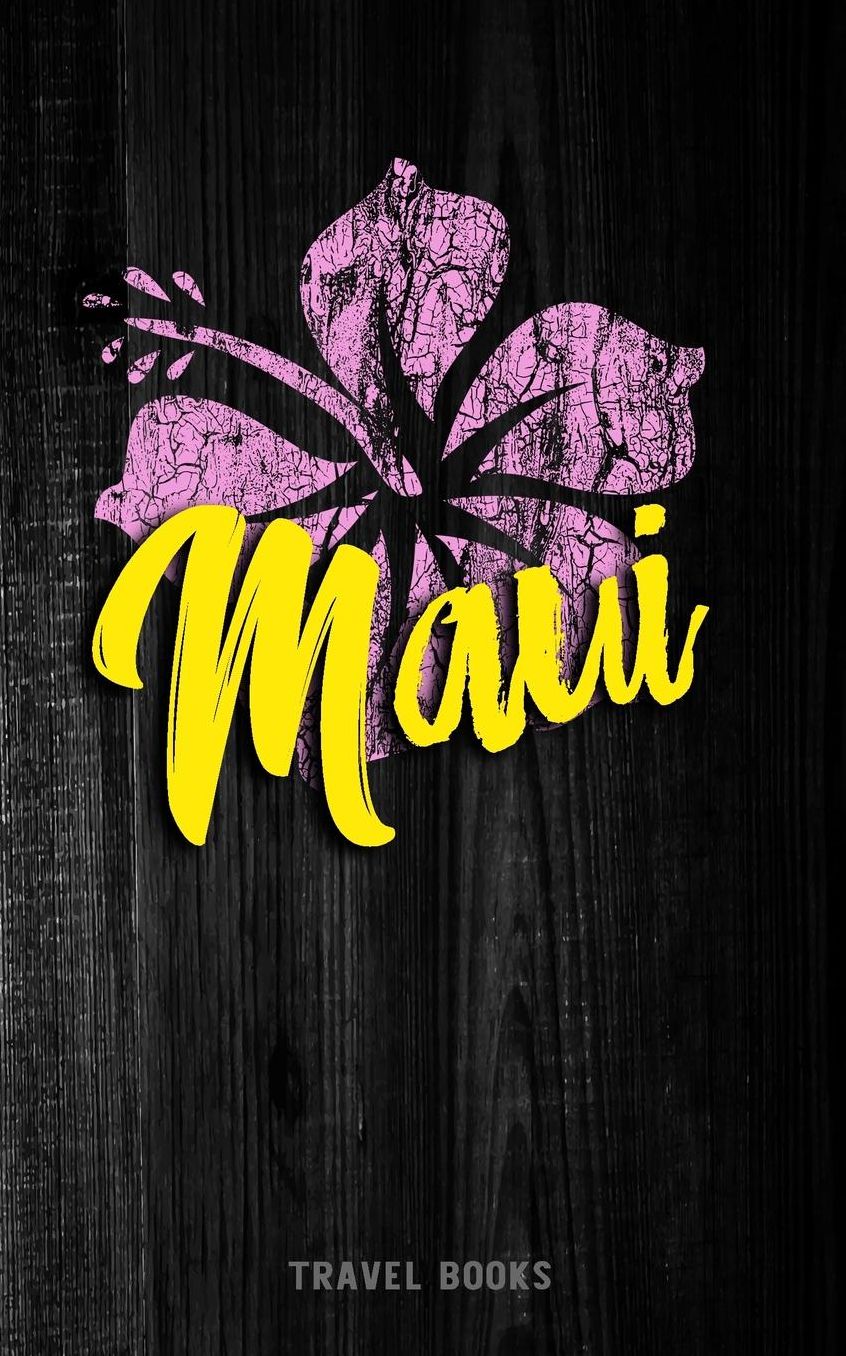 Travel Books Maui: Blank Travel Journal, 5 x 8, 108 Lined Pages (Travel Planner & Organizer)