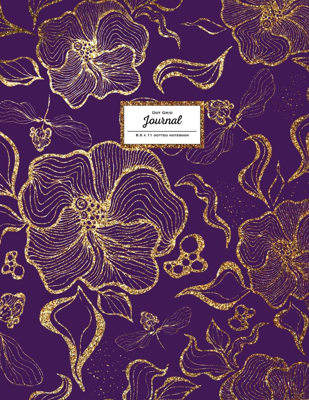 Dot Grid Journal - Dotted Notebook, 8.5 X 11: Floral Softcover, Faux Gold Glitter on Purple