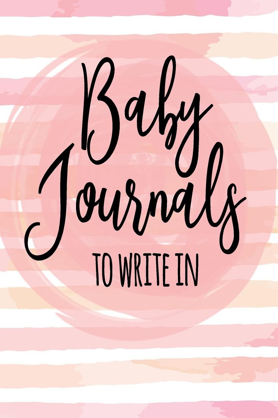 Baby Journals to Write in: First 5 Years of Memories, Blank Date No Month, 6 X 9, 365 Lined Pages