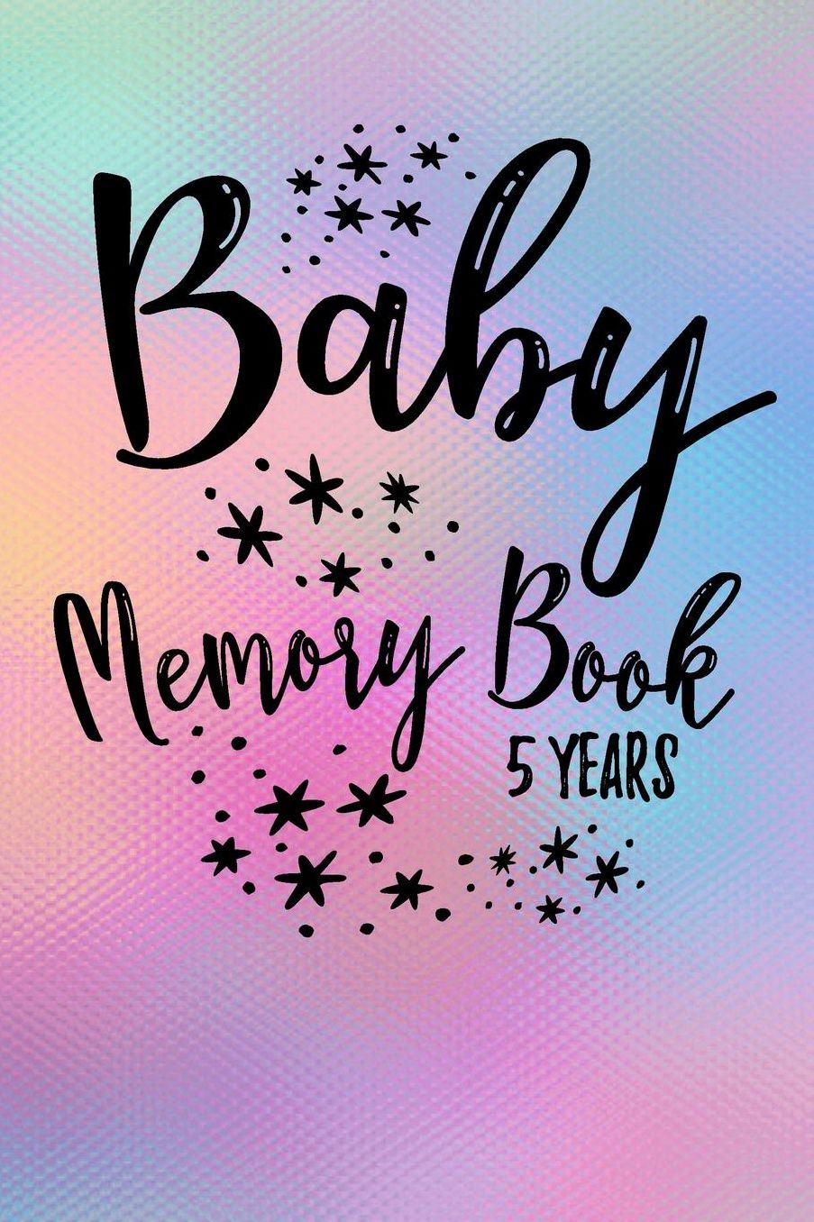 Baby Memory Book 5 Years: First 5 Years of Memories, Blank Date No Month, 6 X 9, 365 Lined Pages