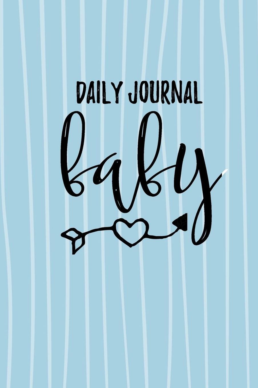 Daily Journal Baby: First 5 Years of Memories, Blank Date No Month, 6 X 9, 365 Lined Pages