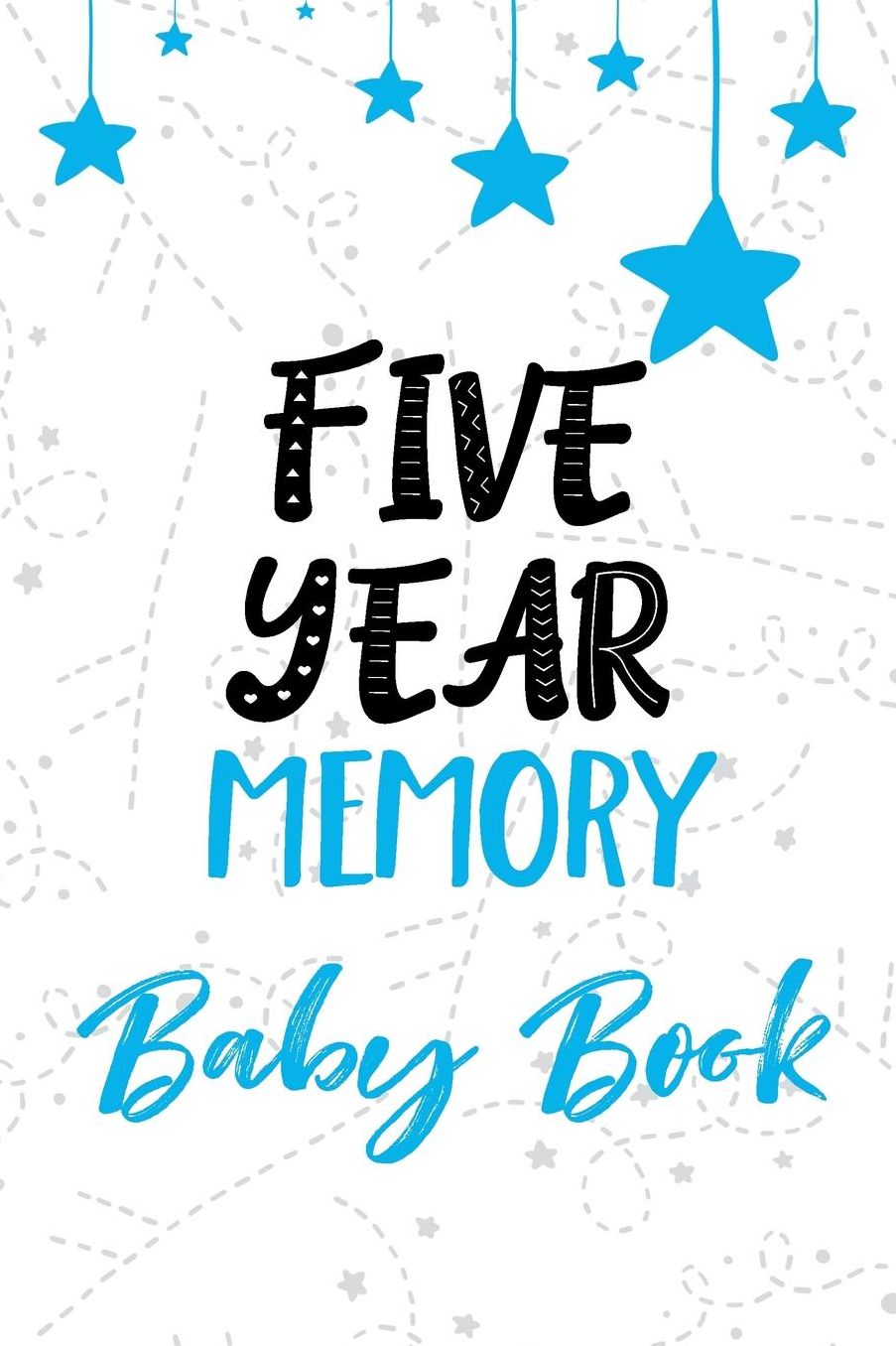 Five Year Memory Baby Book: First 5 Years of Memories, Blank Date No Month, 6 X 9, 365 Lined Pages