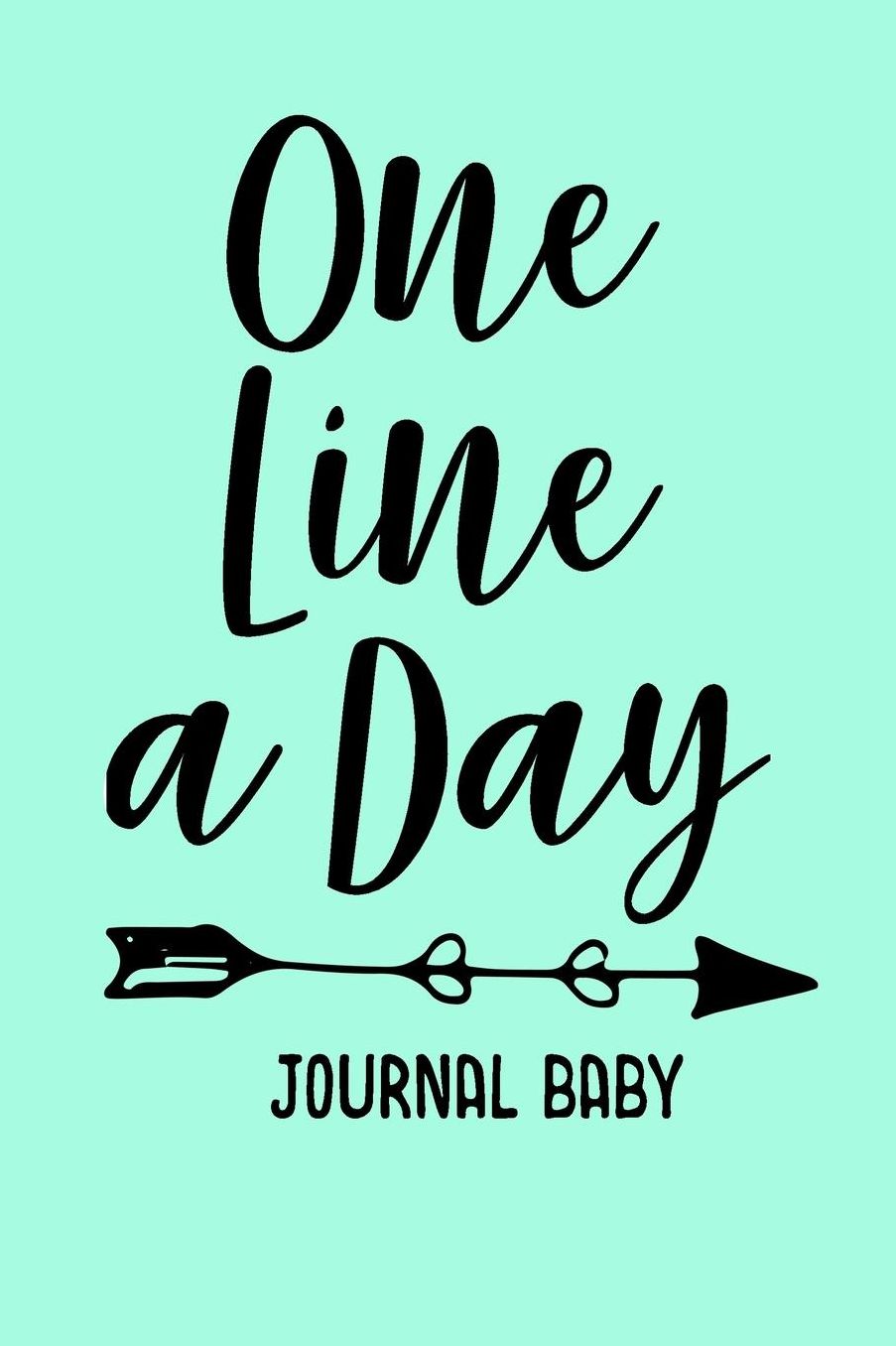 One Line a Day Journal Baby: First 5 Years of Memories, Blank Date No Month, 6 X 9, 365 Lined Pages